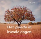 Het goede in kwade dagen