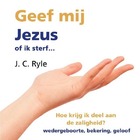 Geef mij Jezus