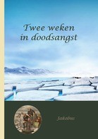 Twee weken in doodsangst