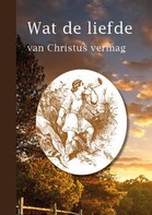 Wat de liefde van Christus vermag